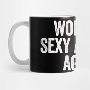 Woke Up Sexy As Hell Again (White) Mug